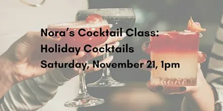 Cocktail Class: Holiday Cocktails