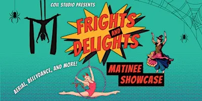 Coil Studio 'Frights & Delights' Matinee Showcase