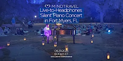 MindTravel September 'Silent' Piano Concert in Fort Myers