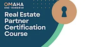 Omaha 100 real Estate Partner Certification Course