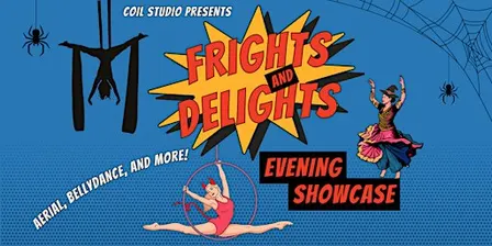 Coil Studio 'Frights & Delights' Evening Showcase