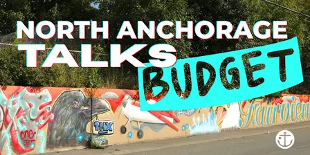 North Anchorage Talks Budget with Assembly Member Sydney Scout + StandUp AK