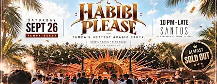 HABIBI PLEASE TAMPA @ SANTOS | HOTTEST ARABIC TAKEOVER | YAMAA WORLD
