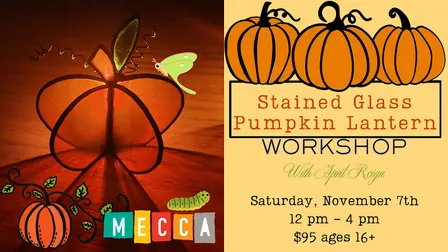 Stained Glass Pumpkin Lantern Workshop with April Reign