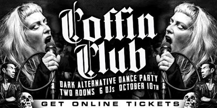 COFFIN CLUB ~ Alternative Classix Dance Party ~ GET TICKETS