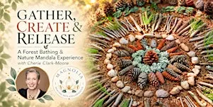 Gather, Create & Release - A Forest Bathing and Nature Mandala Experience