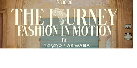 THE JOURNEY: FASHION IN MOTION - BY YOSOYO X AKWABA 23-10-2026