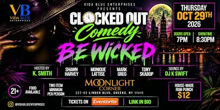 Clocked Out Comedy: BE WICKED