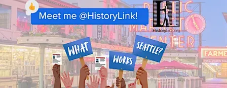 Meet Me @HistoryLink: What Works, Seattle?