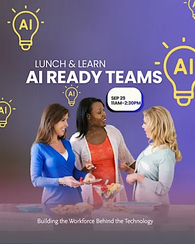AI-READY TEAMS: Building the Workforce Behind the Technology