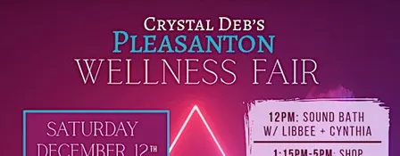 Pleasanton Wellness Fair - Sound Bath + Crystals+ Intuitive Readings+ More