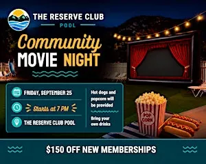 The Reserve Club Pool - Community Movie Night - September