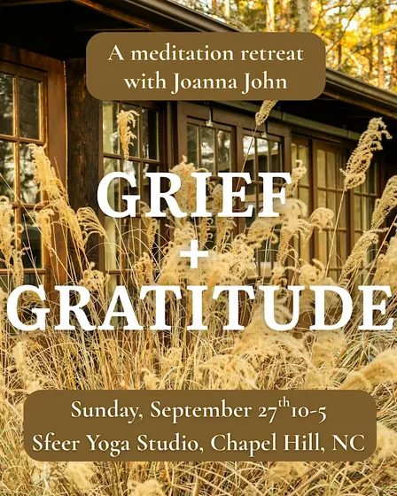 Grief and Gratitude Meditation Retreat