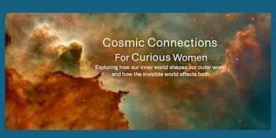 Cosmic Connections for Curious Women