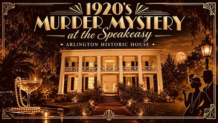 1920’s Speak Easy Murder Mystery Dinner to Die For!  Arlington House