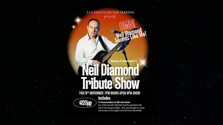 OMG! Neil Diamond Sounds Like Me. Dave Freeman's Neil Diamond Tribute Show