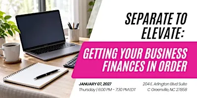 Separate to Elevate: Getting Your Business Finances in Order