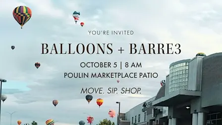 Balloons and Barre3 at Poulin Marketplace