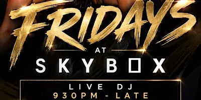 Fridays at Skybox RVA ~ FRI 10.02.26