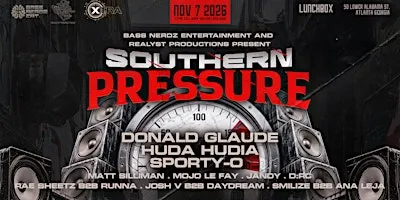 Southern Pressure ATL - Donald Glaude, Huda Hudia, Sporty-O and more