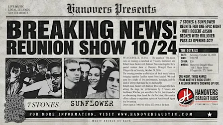ATX Reunion Show with 7 Stones + Sunflower + Rolloverpass @ Hanovers