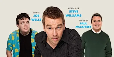 Comedy Night - Steve Williams, Paul McCaffrey and Joe Wells