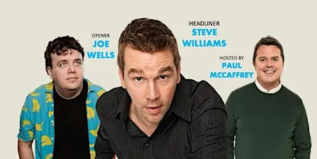Comedy Night - Steve Williams, Paul McCaffrey and Joe Wells