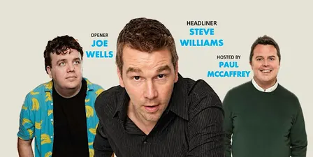 Comedy Night - Steve Williams, Paul McCaffrey and Joe Wells