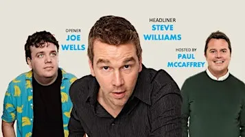 Comedy Night - Steve Williams, Paul McCaffrey and Joe Wells