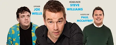 Comedy Night - Steve Williams, Paul McCaffrey and Joe Wells