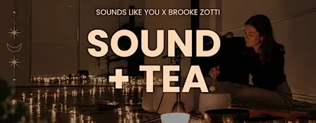Meditative Sound Journey + Tea time ☕️