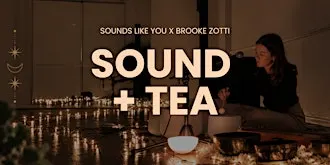 Meditative Sound Journey + Tea time ☕️