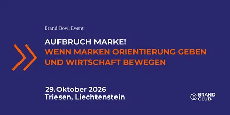 Aufbruch Marke! Wenn Marken Orientierung geben und Wirtschaft bewegen