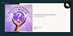 Who Did Feminism Leave Behind?