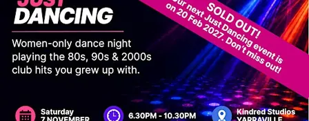 Just Dancing – Women Only 80s, 90s & 2000s Club Night | Yarraville