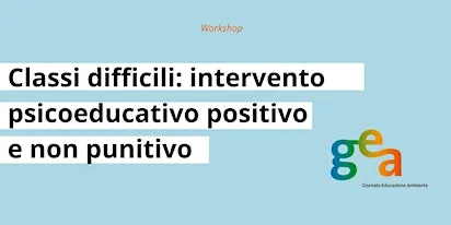 Classi difficili: intervento psicoeducativo positivo e non punitivo