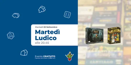 Martedì Ludico 22 Settembre ore 20.45