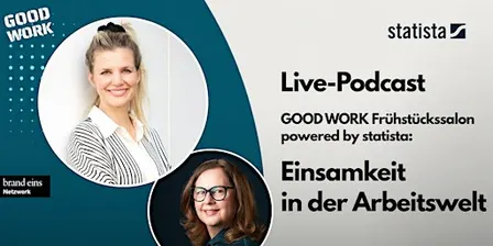 GOOD WORK Frühstückssalon - Einsamkeit in der Arbeitswelt - Live-Podcast