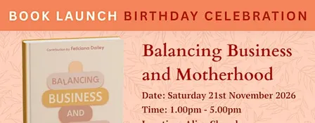 Balancing Business and Motherhood Book Launch Birthday Celebration