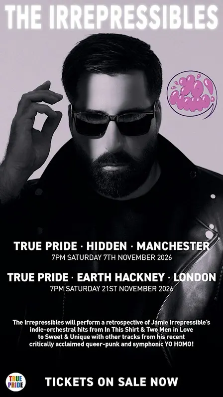 The Irrepressibles + PLANNINGTOROCK  -  TRUE PRIDE, Manchester