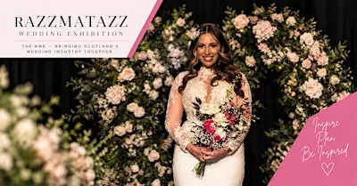 Razzmatazz Wedding Exhibition – Fife Wedding Fair