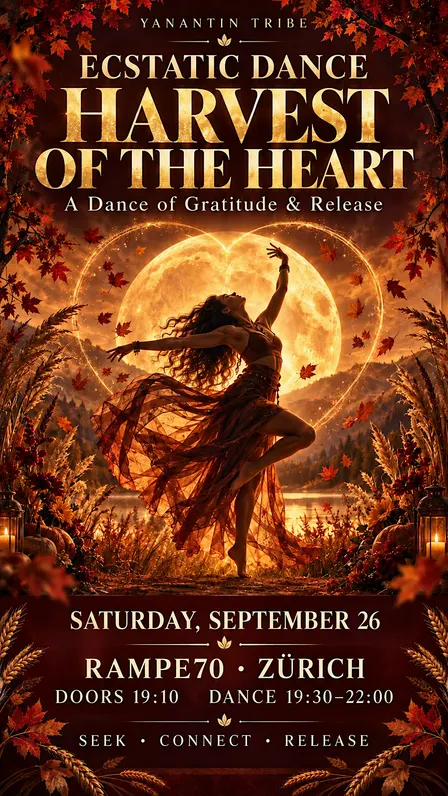 ECSTATIC DANCE PARTY ZÜRICH · SOUND HEALING · HARVEST OF THE HEART · TRIBAL