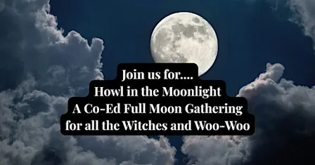 Howl in the Moonlight:  A Co-Ed Gathering