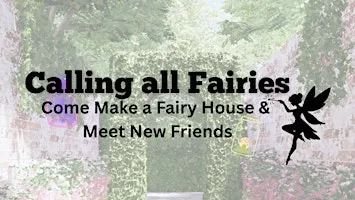 Fast Friends & Fairies!  Fairy House Craft Night
