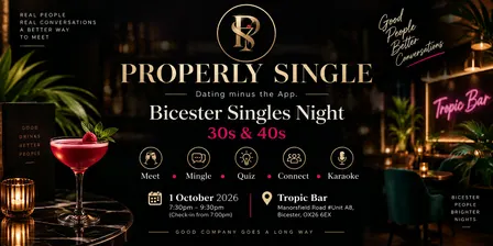Properly Single Bicester | Singles Night for 30s & 40s