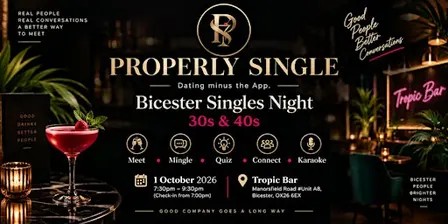 Properly Single Bicester | Singles Night for 30s & 40s