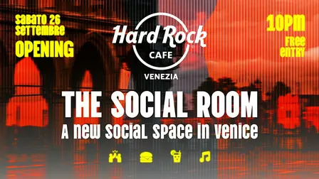 THE SOCIAL ROOM OPENING - New Season @ Hard Rock Cafè Venice
