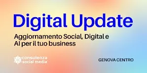 Digital Update: Aggiornamento Social, Digital & AI per il tuo business