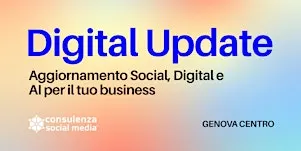 Digital Update: Aggiornamento Social, Digital & AI per il tuo business