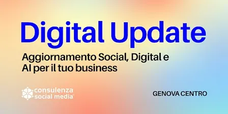 Digital Update: Aggiornamento Social, Digital & AI per il tuo business